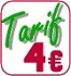 Tarif 4€
